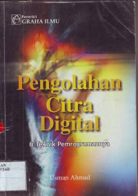 Pengolahan citra digital dan teknik pemrogramannya