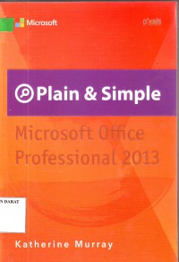 PLAIN & SIMPLE MICROSOFT OFFICE PROFESSIONAL 2013