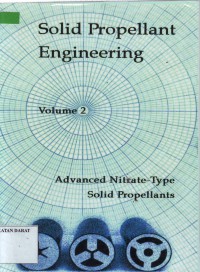 SOLID PROPELLANT ENGINEERING VOLUME 2; Advanced Nitrate-Type Solid Propellants
