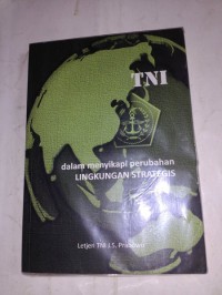 TNI Dalam Menyikapi Perubahan Lingkungan Strategis