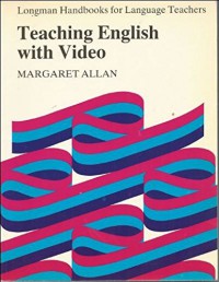 Longman Handbooks for Language Teachers - Teaching English with Video