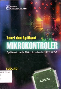Teori dan Aplikasi MIKROKONTROLER Aplikasi pada Mikrokontroler AT89C51