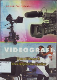 Videografi - Operasi Kamera & Teknik Pengambilan Gambar