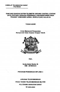 Rancang Bangun Sistem Telemetri Ground Control Station (GCS) Portable Sebagai Pengendali Dan Monitoring Pada Pesawat Umanned Aerial Vehicle (UAV) Galak-24