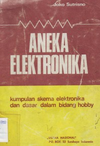Image of Aneka Elektronika-Kumpulan Skema Elektronika dan Dasar dalam Bidang Hobby