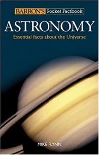 Astronomy: Essential Facts About The Universe