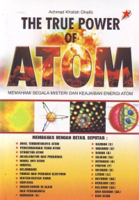 The True Power of Atom-Memahami Segala Misteri Dan Keajaiban Energi Atom