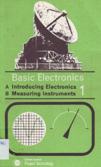 Basic Electronics 1 Introducing Electronics & Measuring Instruments