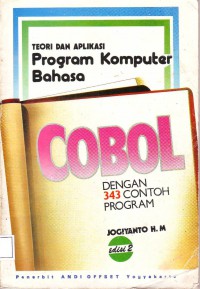 Teori dan Aplikasi Program Komputer Bahasa COBOL dengan 343 contoh program