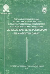 Daftar Paket Matakuliah, Biaya Bahan Belajar, SPP, dan Jumlah Biaya Pendidikan Per Semester Bagi Personil TNI Angkatan Darat Berdasarkan Jenis Pendidikan TNI Angkatan Darat