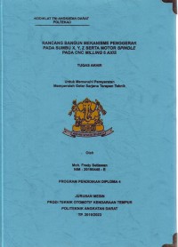Image of Rancang Bangun Mekanisme Penggerak Pada Sumbu X,Y,Z Serta Motor Spindle Pada CNC Milling 5 Axis