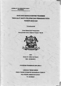 Rancang Bangun Sistem Transmisi Pada Alat Bantu Pelepas Dan Pemasang Roda Panser Anoa 6x6