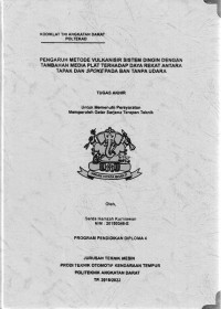 Pengaruh Metode Vulkanisir Sistem Dingin Dengan Tambahan Media Plat Terhadap Daya Rekat Antara Tapak Dan Spoke Pada Ban Tanpa Udara