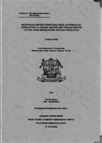 Modifikasi Sistem Pemotong Pada Automatical Ammunition Cladding Destroyer Tenaga Motor Listrik Guna Mendukung Satuan Peralatan