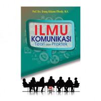 Ilmu Komunikasi: Teori Dan Praktek