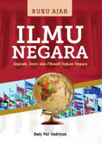 Image of Ilmu Negara: Sejarah, Teori, dan Filosofi Tujuan Negara
