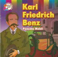 Karl Friedrich Benz - Penemu Mobil
