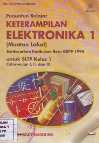 Penuntun Belajar Keterampilan Elektronika 1 (Muatan Lokal)