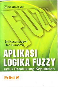 APLIKASI LOGIKA FUZZY Untuk Pendukung Keputusan