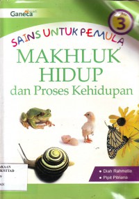 Saint Untuk Pemula Buku 3: Makhluk Hidup dan Proses Kehidupan