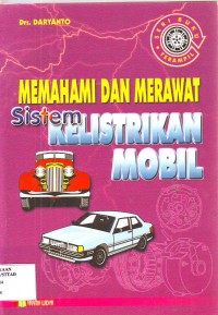 Memahami dan Merawat Sistem Kelistrikan Mobil