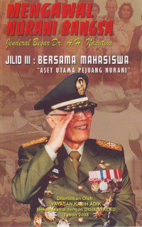 Mengawal Nurani Bangsa-Jenderal Besar Dr. A.H Nasution Jilid 3:Bersama mahasiswa 