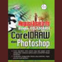 Menguasai Desain Grafis Dengan Kolaborasi CorelDraw Dan Photoshop
