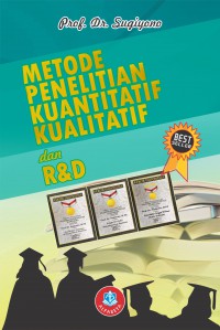 Metode Penelitian Kuantitatif, Kualitatif dan R&D. Best Seller