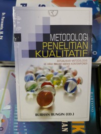 Image of Metodologi Penelitian Kualitatif: Aktualisasi Metodologis Ke Arah Ragam Varian Kontemporer