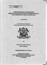 Rancang Bangun Sistem Mekanik Sebagai Alat Bantu Pelepas Dan Pemasang Roda Pada Kendaraan Tempur Panser Anoa