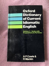 Image of Oxford Dictionary of Current Idiomatic English - Volume 1 : Verbs with Prepositions & Particles