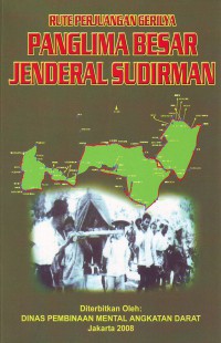 Rute Perjuangan Gerilya Panglima Besar Jenderal Sudirman