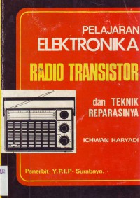 Pelajaran Elektronika Radio Transistor dan Teknik Reparasinya