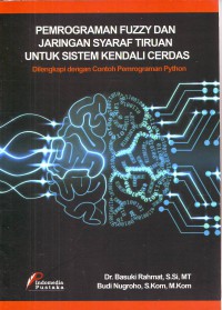 Image of Pemrograman Fuzzy Dan Jaringan Syaraf Tiruan Untuk Sistem Kendali Cerdas