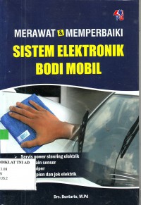 MERAWAT DAN MEMPERBAIKI SISTEM ELEKTRONIK BODI MOBIL