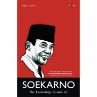 Soekarno: Leadership Secrets of Soekarno