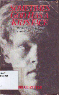 Sometimes God Has A Kid`s Face: The story of America`s exploited street kids