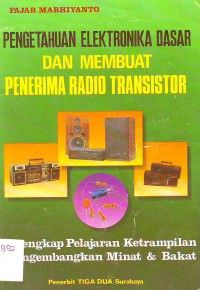 Pengetahuan Elektronika Dasar dan Membuat Penerima Radio Transistor