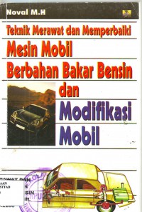 Image of Teknik Merawat dan Memperbaiki Mesin Mobil Berbahan Bakar Bensin dan Modifikasi Mobil
