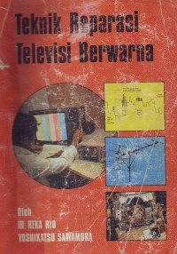 Teknik Reparasi Televisi Berwarna