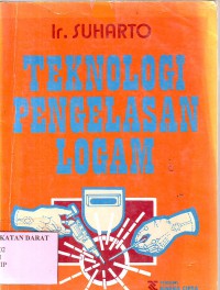 TEKNOLOGI PENGELASAN LOGAM