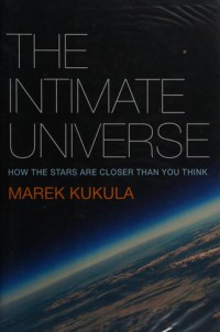 The Intimate Universe: How The Stars Are Closer Than You Think