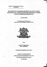 Implementasi Backbone Network Security Sistem Menggunakan Jaringan VPN Pada Komunikasi Hybrid Cighra D5 Berbasis Wireguard