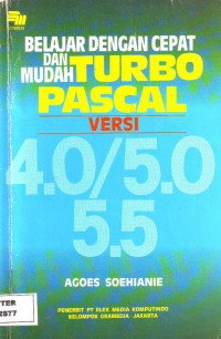 Belajar Dengan Cepat Dan Mudah Turbo Pascal Versi 4.0/5.0 5.5