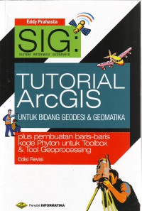 SIG: Tutorial ArcGIS Untuk Bidang Geodesi & Geomatika