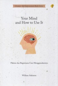 YOUR MIND AND HOW TO USE IT