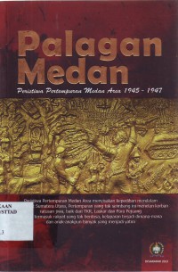 Palagan Medan: Peristiwa Pertempuran Medan Area 1945-1947