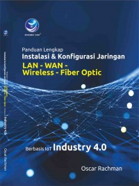 Panduan Lengkap Instalasi & Konfigurasi Jaringan LAN-WAn-Wireless-Fiber Optik Berbasis IoT Industry 4.0