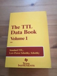The TTL data book volume 1 - Standard TTL, Low Power Schottky, Schottky