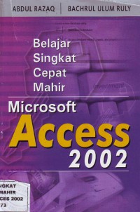 Belajar Singkat Cepat Mahir Microsoft Access 2002